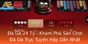 A Ga 24 Ty Kham Pha San Choi A Ga Truc Tuyen Hap Dan Nhat