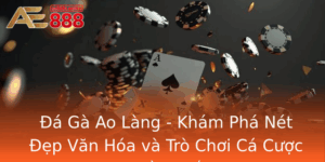 A Ga Ao Lang Kham Pha Net Ep Van Hoa Va Tro Choi Ca Cuoc Truyen Thong