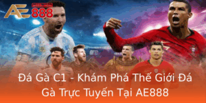 A Ga C1 Kham Pha The Gioi A Ga Truc Tuyen Tai Ae888