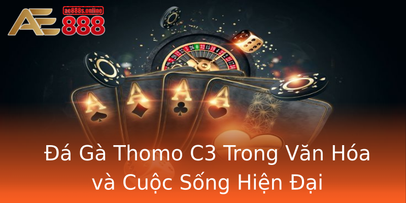 Đá Gà Thomo C3 Trong Văn Hóa và Cuộc Sống Hiện Đại Đá Gà Thomo C3 Trong Văn Hóa và Cuộc Sống Hiện Đại