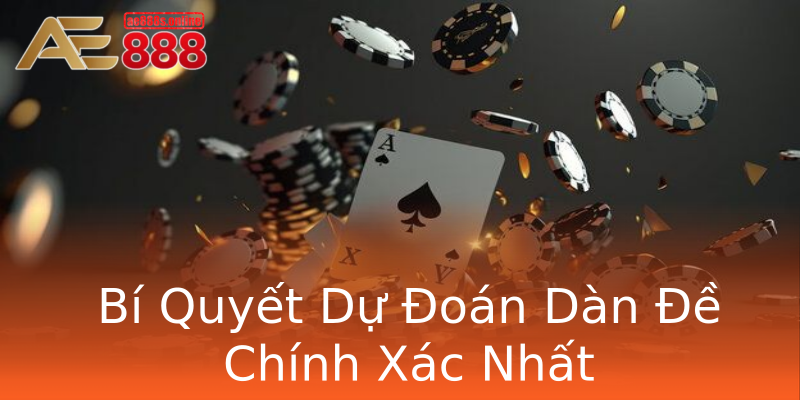 Bí Quyết Dự Đoán Dàn Đề Chính Xác Nhất Bí Quyết Dự Đoán Dàn Đề Chính Xác Nhất