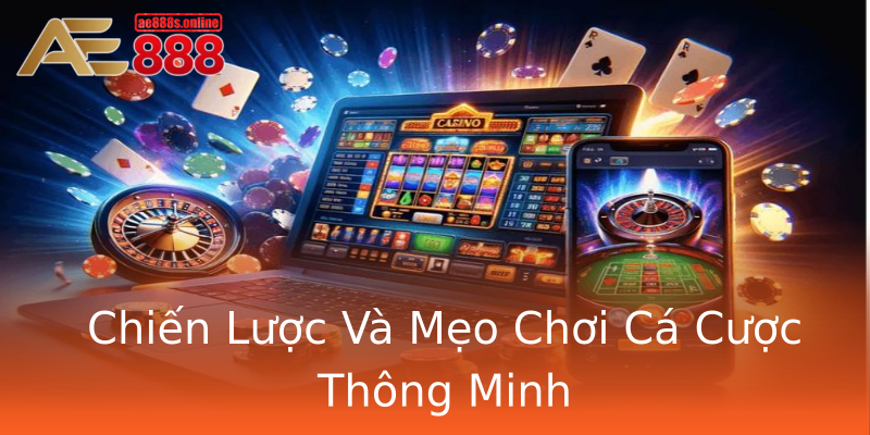 Chiến Lược Và Mẹo Chơi Cá Cược Thông Minh Chiến Lược Và Mẹo Chơi Cá Cược Thông Minh