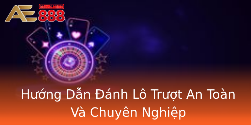 Hướng Dẫn Đánh Lô Trượt An Toàn Và Chuyên Nghiệp Hướng Dẫn Đánh Lô Trượt An Toàn Và Chuyên Nghiệp