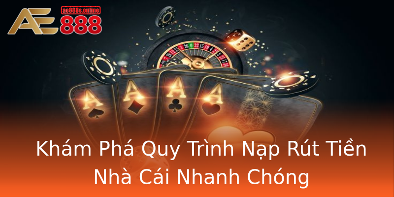 Khám Phá Quy Trình Nạp Rút Tiền Nhà Cái Nhanh Chóng Khám Phá Quy Trình Nạp Rút Tiền Nhà Cái Nhanh Chóng