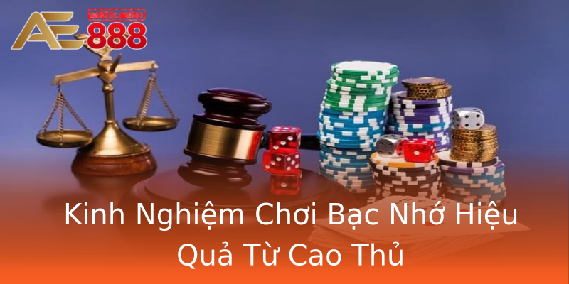 Kinh Nghiệm Chơi Bạc Nhớ Hiệu Quả Từ Cao Thủ Kinh Nghiệm Chơi Bạc Nhớ Hiệu Quả Từ Cao Thủ