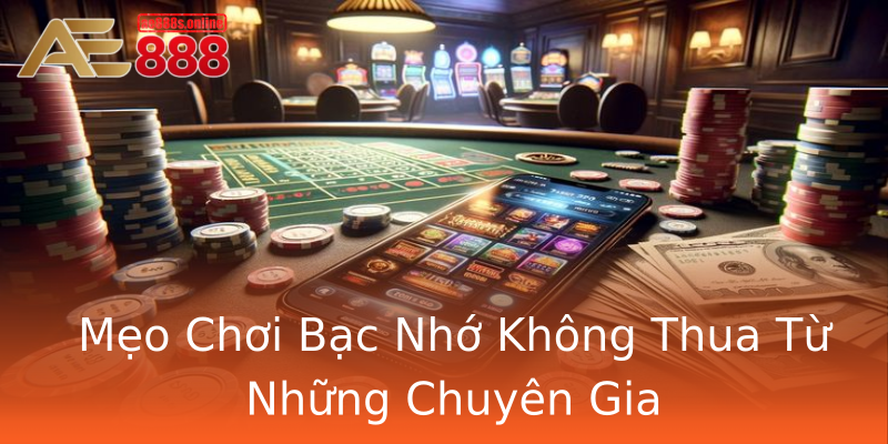 Mẹo Chơi Bạc Nhớ Không Thua Từ Những Chuyên Gia Mẹo Chơi Bạc Nhớ Không Thua Từ Những Chuyên Gia