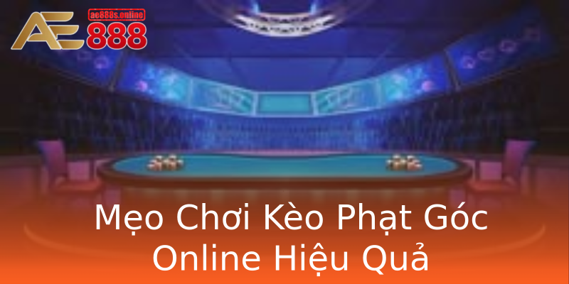 Mẹo Chơi Kèo Phạt Góc Online Hiệu Quả Mẹo Chơi Kèo Phạt Góc Online Hiệu Quả