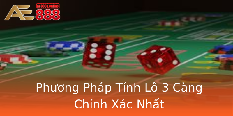 Phương Pháp Tính Lô 3 Càng Chính Xác Nhất Phương Pháp Tính Lô 3 Càng Chính Xác Nhất