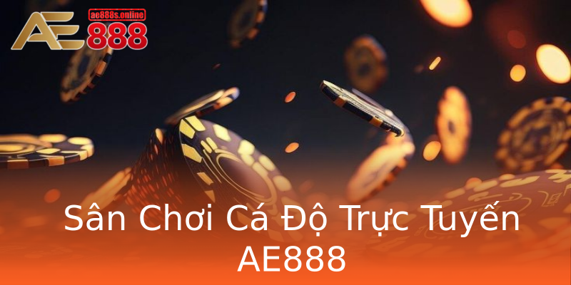 Sân Chơi Cá Độ Trực Tuyến AE888 Sân Chơi Cá Độ Trực Tuyến AE888
