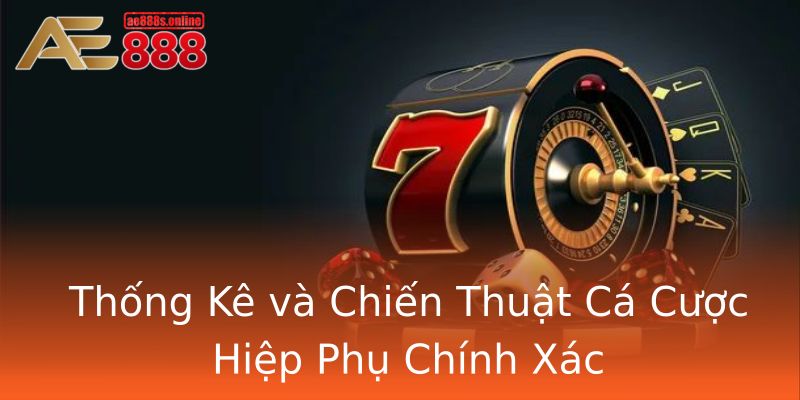 Thống Kê và Chiến Thuật Cá Cược Hiệp Phụ Chính Xác Thống Kê và Chiến Thuật Cá Cược Hiệp Phụ Chính Xác