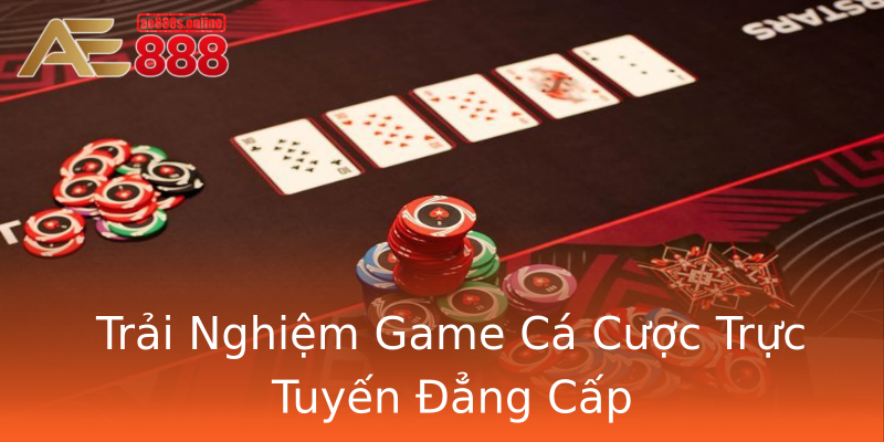 Trải Nghiệm Game Cá Cược Trực Tuyến Đẳng Cấp Trải Nghiệm Game Cá Cược Trực Tuyến Đẳng Cấp